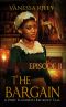 [A Port Elizabeth Regency Tale 02] • The Bargain · A Port Elizabeth Regency Tale · Episode 2